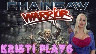 Kristi Plays Chainsaw Warrior