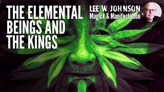 Introducing the Elemental Beings and the Elemental Kings