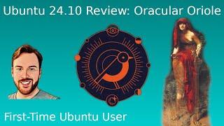 Ubuntu 24 10 Review: First-Time Ubuntu User