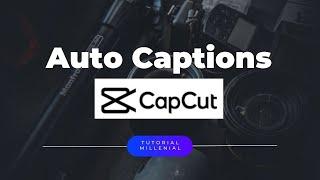 Create Auto Captions Using CapCut