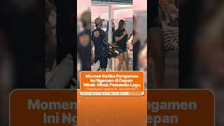 Momen Ketika Pengamen Ini Ngamen di Depan Mbak-Mbak Pemandu Lagu