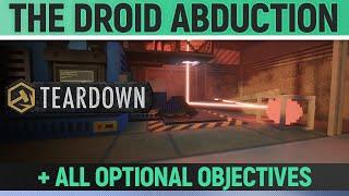 Teardown - The Droid Abduction - Mission Solution + All Optional Objectives