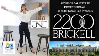 Luxury Real Estate Agent,Jennifer Nicole Lee Shares the Hottest New "Homes"in Brickell,2200 Brickell