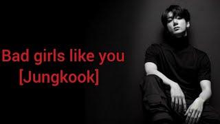 Bad girls like you x jungkook #jeonjungkook #bts #viralvideo