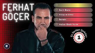 FERHAT GÖÇER - En Sevilen Şarkıları #1