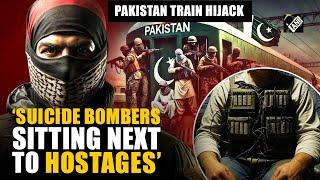 Shocking update in Pakistan Train Hijack! Suicide bombers sitting next to hostages, security sources