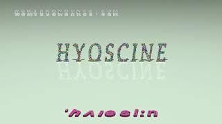 hyoscine - pronunciation