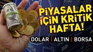 PİYASALAR İÇİN KRİTİK HAFTA! TANSİYON ÖNCE YÜKSELİP SONRA DÜZELECEK