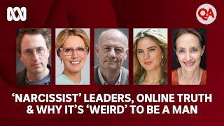 ‘Narcissist’ leaders, online truth & why it’s ‘weird’ to be a man | Q+A