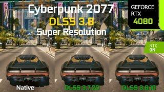 Cyberpunk 2077 DLSS 3.7.20 vs DLSS 3.8.10 - Graphics/Performance Comparison | RTX 4080