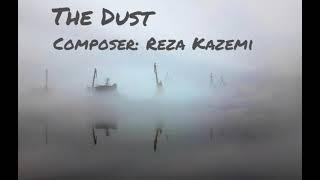 Music: The Dust, Composer: Reza Kazemi