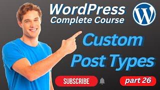 Custom Post Types In WordPress | What Is Post Type And How To Create A Custom Post Type In WordPress