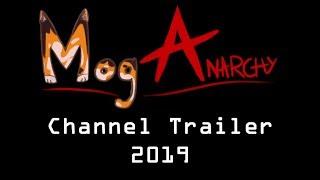 Mog Anarchy's Channel Trailer