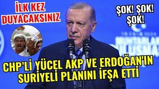 CHP'li Deniz Yücel AKP ve Erdoğan'ın Suriyeli Planını İfşa Etti: Duyduklarınıza İnanamayacaksınız