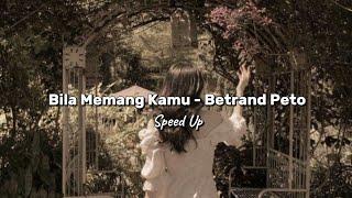 Bila Memang Kamu - Betrand Peto - Speed Up - Viral TikTok Version