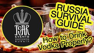 (Ep. 5) How to Drink Vodka Properly:  Tsar Events DMC & PCO' RUSSIA SURVIVAL GUIDE