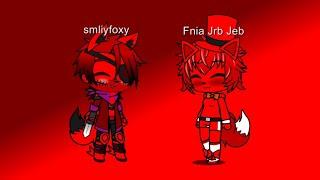 (Gacha Club)When Smilyfoxy meets FNIA Jrb Jeb