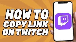 How to Copy Link on Twitch (Simple)