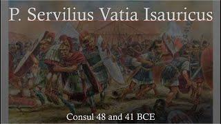 Publius Servilius Vatia Isauricus the Younger, Consul 48 and 41 BCE