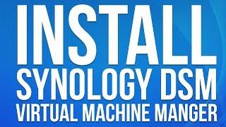 Install Synology DSM on Virtual Machine Manger - DSM 6.1