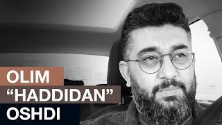 OLIM "HADDIDAN" OSHDI | @YOLDAGIODAM #abdukarimmirzayev