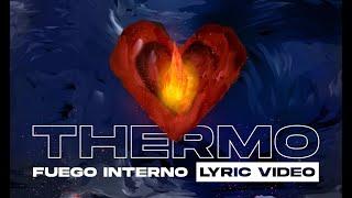 Fuego Interno (Lyric Video oficial) - THERMO