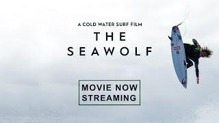 The Seawolf - Full Part - A Cold Water Surf Film - Feat. Pete Devries, Noah Cohen, Chippa Wilson