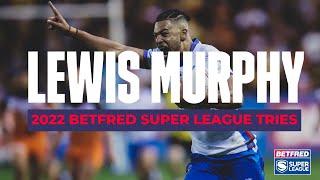 Lewis Murphy - 2022 Betfred Super League tries