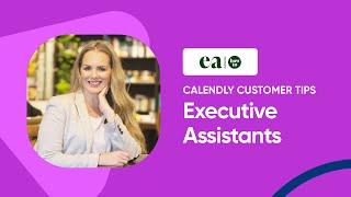 Calendly Account Tour for Executive Assistants (Tips for EA Scheduling)