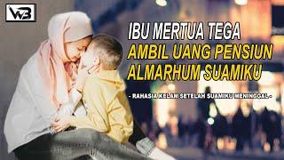 Kisah Ibu Mertua Tega Ambil Uang Pensiun Suamiku || WIRDA BERCERITA #kisahrumahtangga #novelromantis