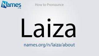 How to Pronounce Laiza