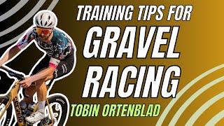 Training Tips for Gravel Racing with Tobin Ortenblad