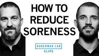 How to Reduce Muscle Soreness | Dr. Andy Galpin & Dr. Andrew Huberman