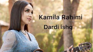 Kamila Rahimi “dardi ishq” 2024 Камила Раҳими “дарди ишқ” 2024