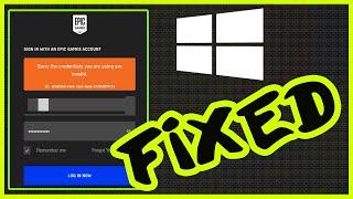 Fixed for "Sorry the Credential You Are Using is Invalid Error" |  Epic Games Launcher Error