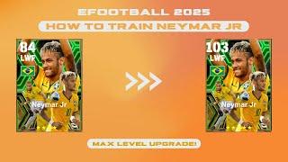 How To Train Neymar Jr In eFootball 2025 | Neymar Jr Max Level Upgrade | Dexter Gaming