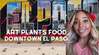 Exploring El Paso, Texas (Food, Art, Plant-based Market in Downtown El Paso)