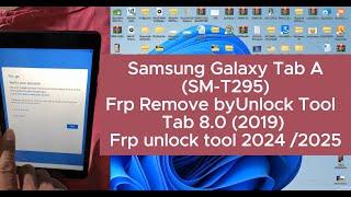 Samsung Galaxy Tab A (T295) Frp Remove by Unlock Tool /Tab 8.0 (2019) Frp unlock tool 2024 @BdM007