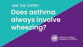 Does Asthma Always Involve Wheezing?