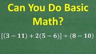 [(3-11) + 2(5-6)] ÷ (8-10) | This BASIC Math Problem Baffles A LOT of PEOPLE! Can You Solve?