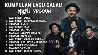 LAGU GALAU VIRGOUN & LAST CHILD YANG LO REQUEST