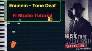 How Tone Deaf By Eminem Was Made ( Fl Studio Tutorial )