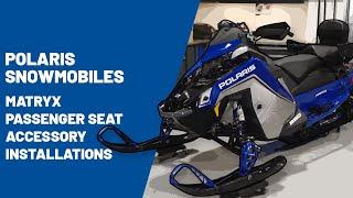 Matryx Passenger Seat Accessory Installations | Polaris Snowmobiles