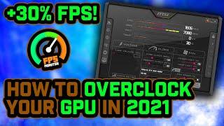 How To OVERCLOCK Your GPU  Ultimate Universal Guide 2022