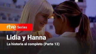 Servir y Proteger: LIDIA AND HANNA: Full story (Part 13) | RTVE Series