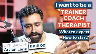 Q/A with Arslan Larik | EP#2 (Second Session) How to become a Accredited Trainer, Coach & Therapist