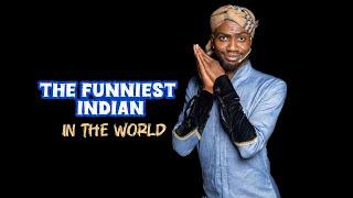 The funniest Indian in the world