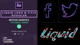 Liquid Logo and Title Revealer in AE | NoPlugins