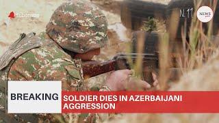 NEWS.am BREAKING: Karabakh soldier dies in Azerbaijani aggression in Artsakh