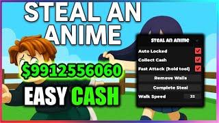  Steal an Anime Script - Collect Cash, Steal, Lock & More